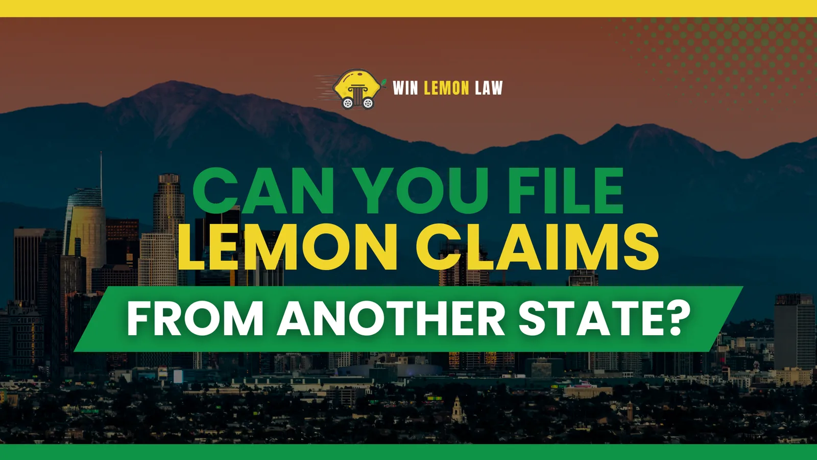 Can You File Lemon Claims From Another State?
