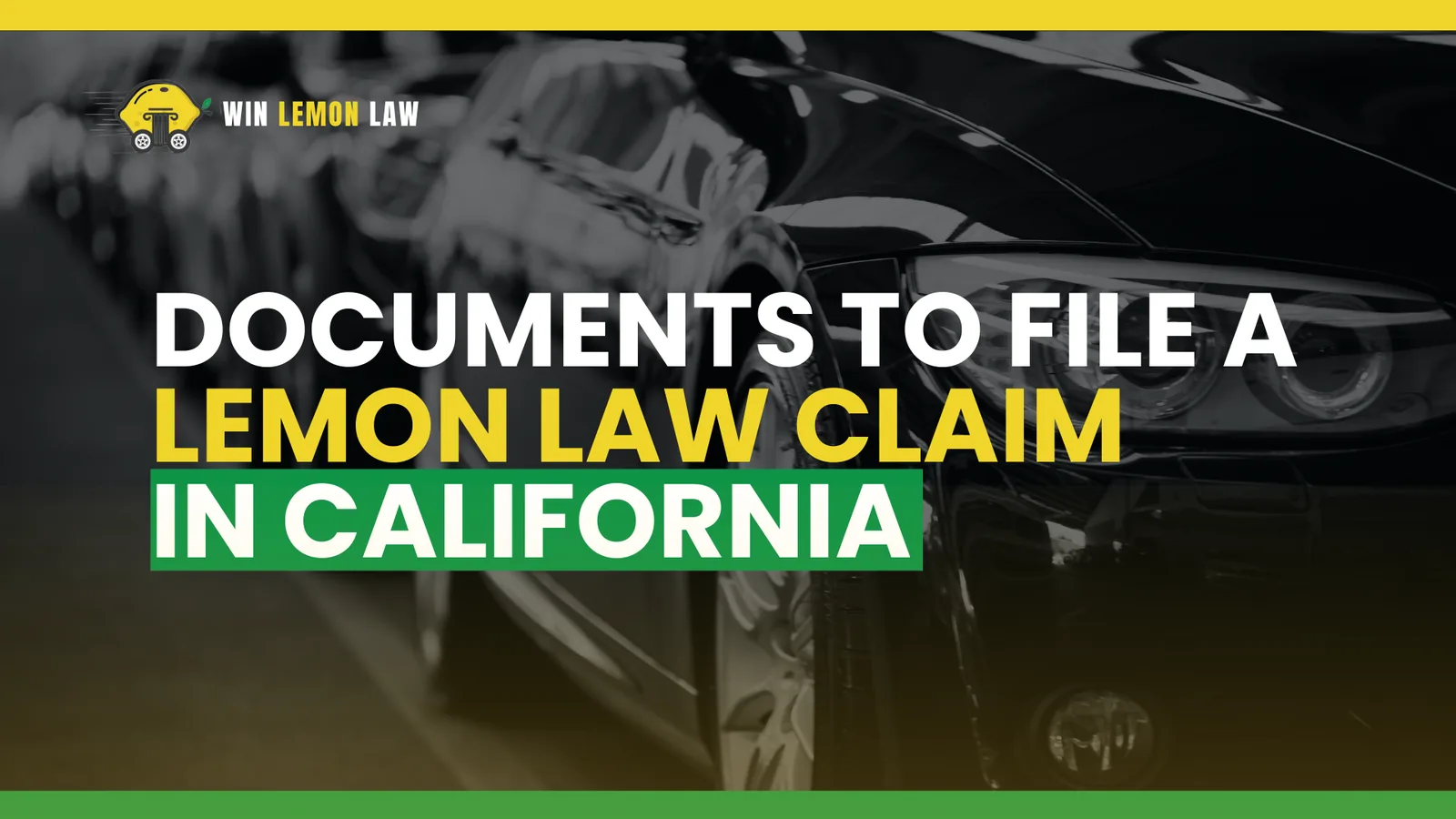 Documents to File a Lemon Law Claim in California